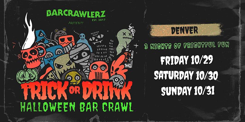 Trick or Drink Halloween Bar Crawl Barcrawlerz Denver 2021
