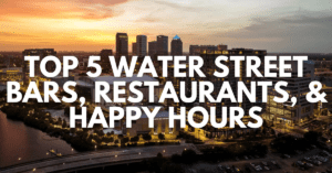 Top 5 Water Street Bars, Restaurants, & Happy Hours