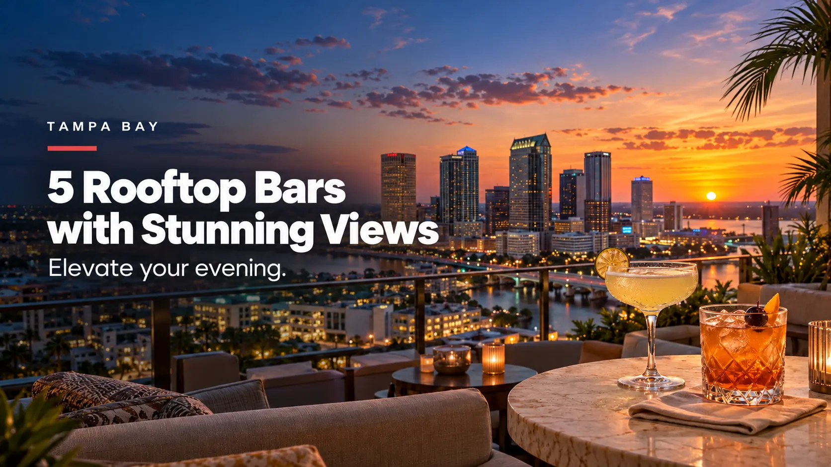 Read more about the article Elevate Your Evening: 5 Rooftop Bars with Stunning Views in Tampa