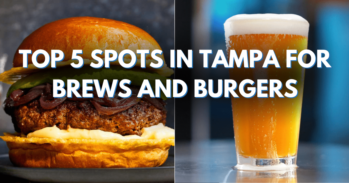 Read more about the article Top 5 Spots in Tampa for Brews and Burgers