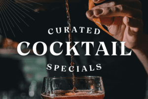 Curated Cocktail Specials